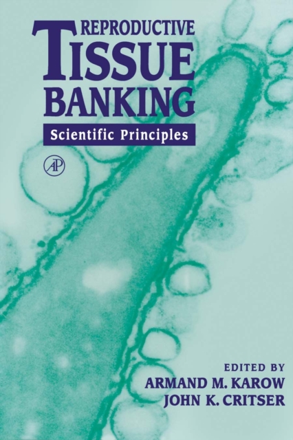 Reproductive Tissue Banking : Scientific Principles, PDF eBook