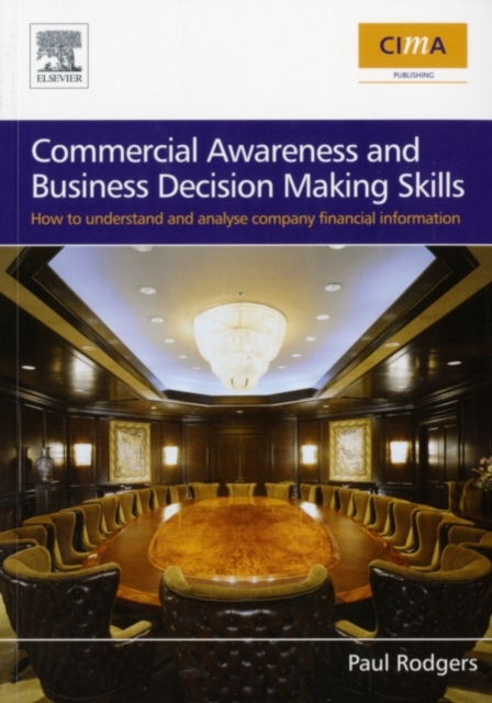 Commercial Awareness and Business Decision Making Skills : How to understand and analyse company financial information, PDF eBook