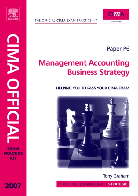 CIMA Exam Practice Kit Management Accounting Business Strategy : 2007 Edition, PDF eBook