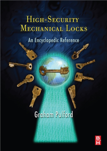 High-Security Mechanical Locks : An Encyclopedic Reference, PDF eBook