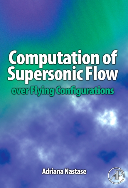 Computation of Supersonic Flow over Flying Configurations, EPUB eBook