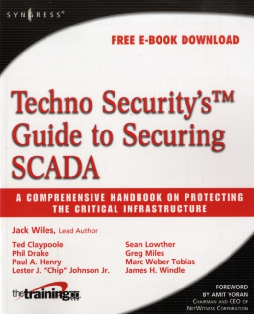 Techno Security's Guide to Securing SCADA : A Comprehensive Handbook On Protecting The Critical Infrastructure, PDF eBook