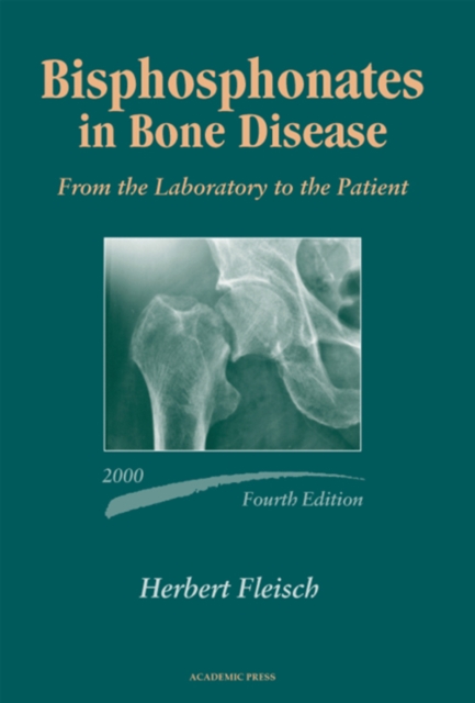 Bisphosphonates in Bone Disease : From the Laboratory to the Patient, EPUB eBook