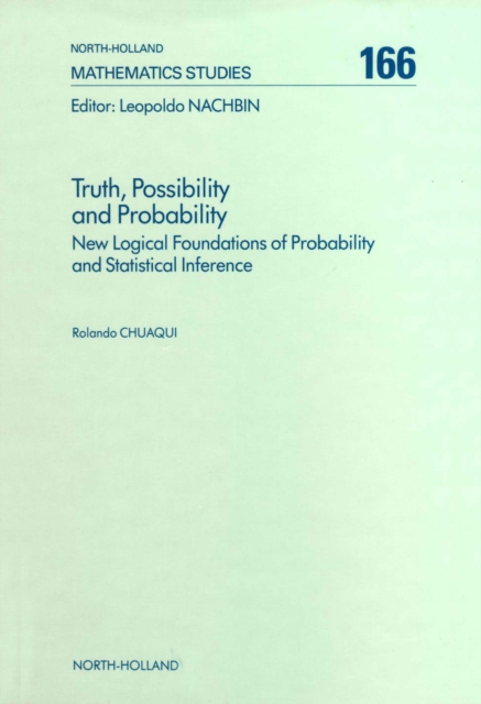 Truth, Possibility and Probability : New Logical Foundations of Probability and Statistical Inference, PDF eBook