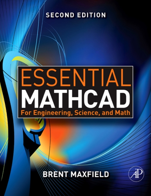 Essential Mathcad for Engineering, Science, and Math : Essential Mathcad for Engineering, Science, and Math w/ CD, EPUB eBook