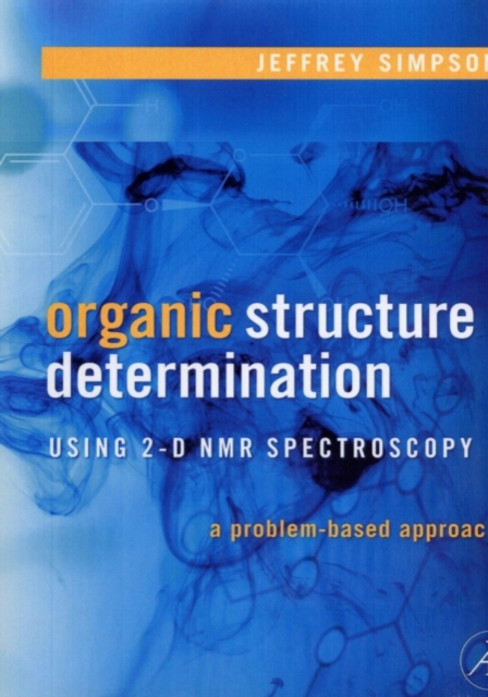 Organic Structure Determination Using 2-D NMR Spectroscopy : A Problem-Based Approach, PDF eBook