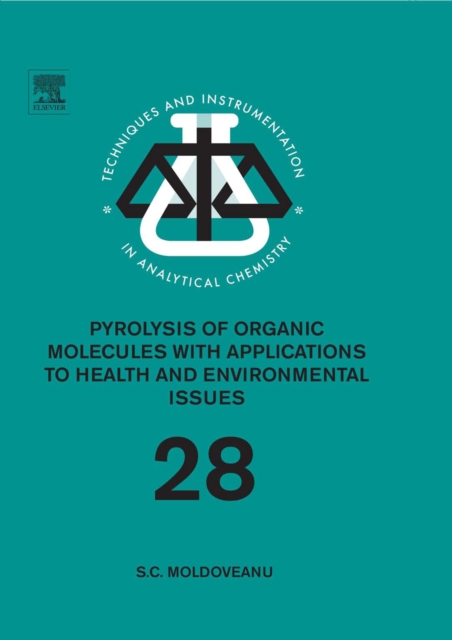 Pyrolysis of Organic Molecules : Applications to Health and Environmental Issues, PDF eBook