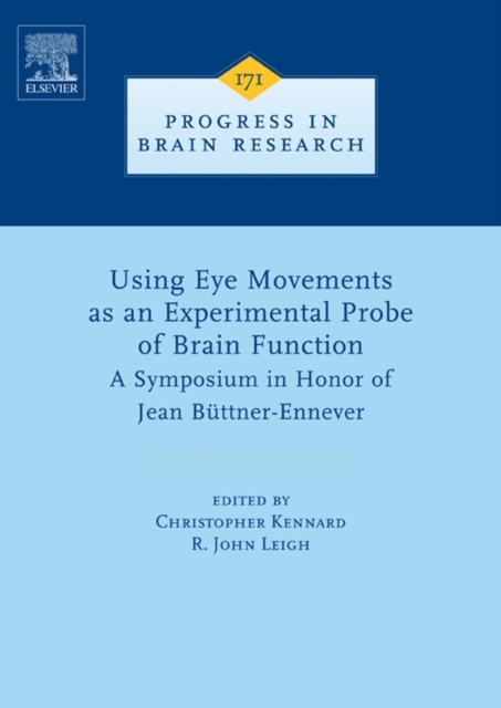 Using Eye Movements as an Experimental Probe of Brain Function : A Symposium in Honor of Jean Buttner-Ennever, EPUB eBook