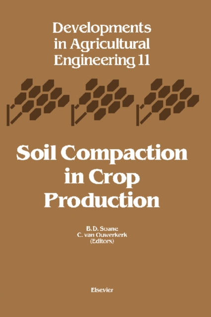 Soil Compaction in Crop Production, PDF eBook