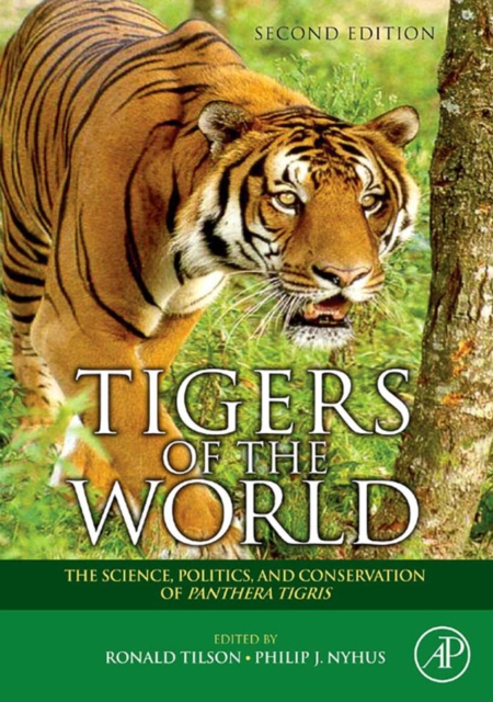 Tigers of the World : The Science, Politics and Conservation of Panthera tigris, EPUB eBook