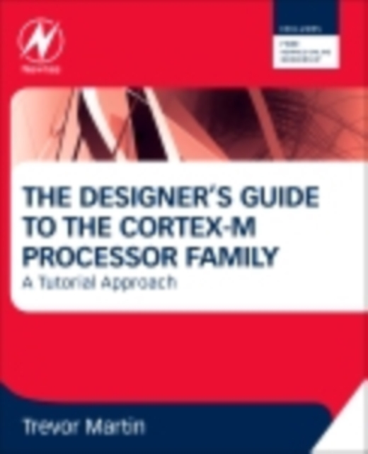 The Designer's Guide to the Cortex-M Processor Family : A Tutorial Approach, EPUB eBook
