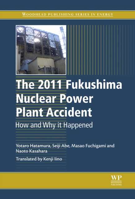 The 2011 Fukushima Nuclear Power Plant Accident : How and Why It Happened, EPUB eBook