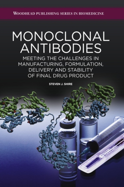Monoclonal Antibodies : Meeting the Challenges in Manufacturing, Formulation, Delivery and Stability of Final Drug Product, EPUB eBook