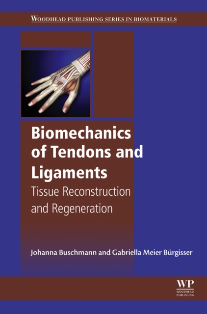 Biomechanics of Tendons and Ligaments : Tissue Reconstruction and Regeneration, EPUB eBook