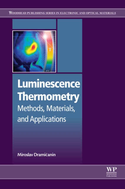 Luminescence Thermometry : Methods, Materials, and Applications, EPUB eBook