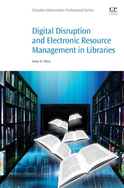 Digital Disruption and Electronic Resource Management in Libraries, EPUB eBook