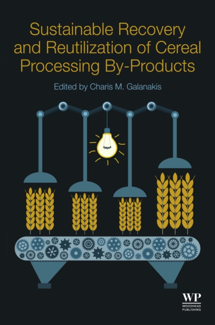 Sustainable Recovery and Reutilization of Cereal Processing By-Products, EPUB eBook