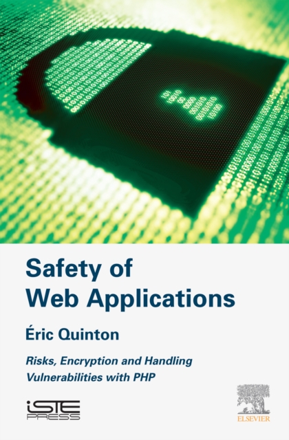 Safety of Web Applications : Risks, Encryption and Handling Vulnerabilities with PHP, EPUB eBook