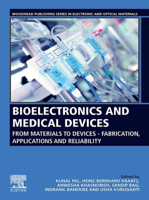 Bioelectronics and Medical Devices : From Materials to Devices - Fabrication, Applications and Reliability, EPUB eBook