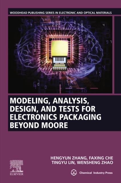 Modeling, Analysis, Design, and Tests for Electronics Packaging beyond Moore, EPUB eBook