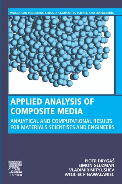 Applied Analysis of Composite Media : Analytical and Computational Results for Materials Scientists and Engineers, EPUB eBook