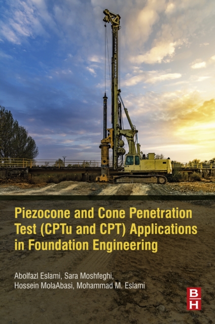 Piezocone and Cone Penetration Test (CPTu and CPT) Applications in Foundation Engineering, EPUB eBook