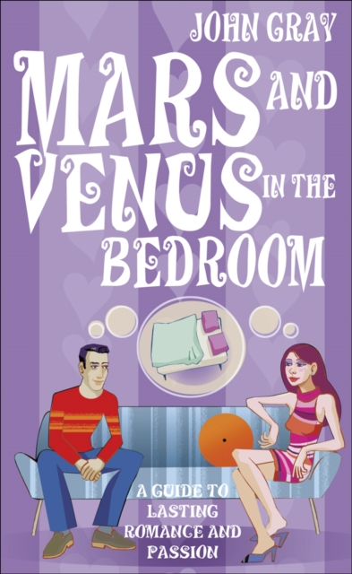 Mars And Venus In The Bedroom : A Guide to Lasting Romance and Passion, Paperback / softback Book