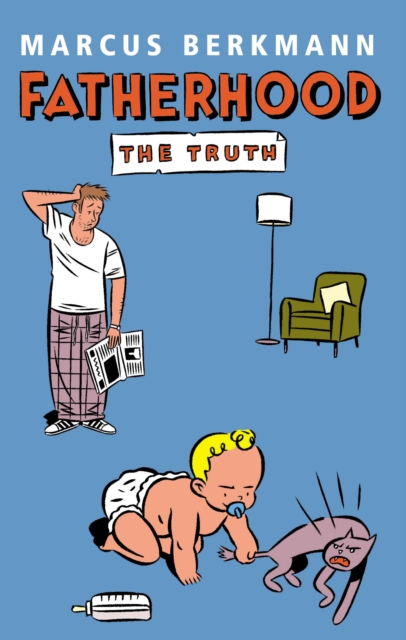 Fatherhood : The Truth, Paperback / softback Book