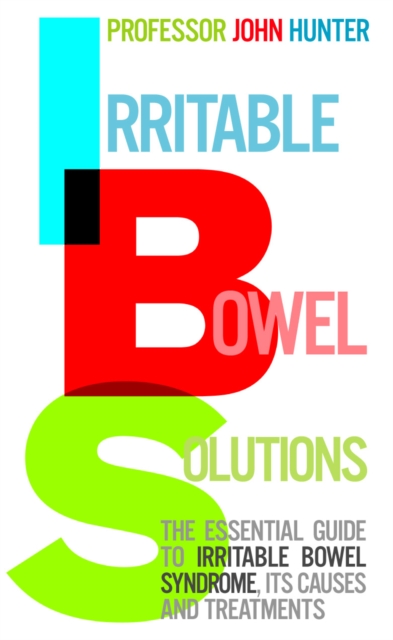 Irritable Bowel Solutions : The essential guide to IBS, its causes and treatments, Paperback / softback Book