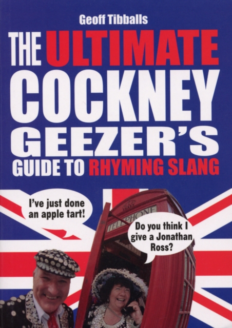 The Ultimate Cockney Geezer's Guide to Rhyming Slang, Paperback / softback Book