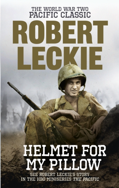 Helmet for my Pillow : The World War Two Pacific Classic, Paperback / softback Book
