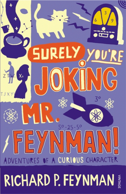 Surely You're Joking Mr Feynman : Adventures of a Curious Character, Paperback / softback Book