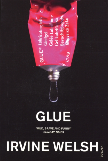 Glue : From the bestselling author of Trainspotting and Crime, Paperback / softback Book