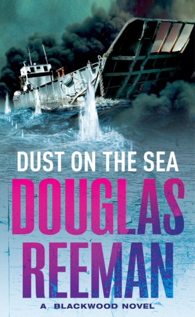 Dust on the Sea : an all-action, edge-of-your-seat naval adventure from the master storyteller of the sea, Paperback / softback Book