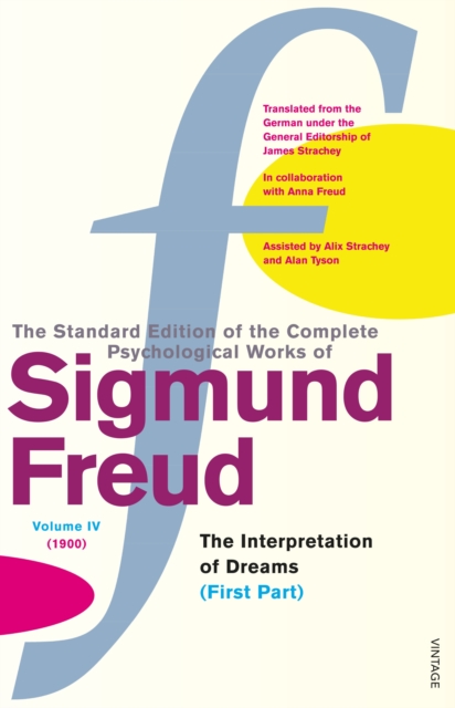 The Complete Psychological Works of Sigmund Freud, Volume 4 : The Interpretation of Dreams Part I (1900), Paperback / softback Book