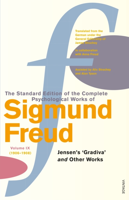 The Complete Psychological Works of Sigmund Freud, Volume 9 : Jensen's Gradiva and Other Works (1906 - 1908), Paperback / softback Book