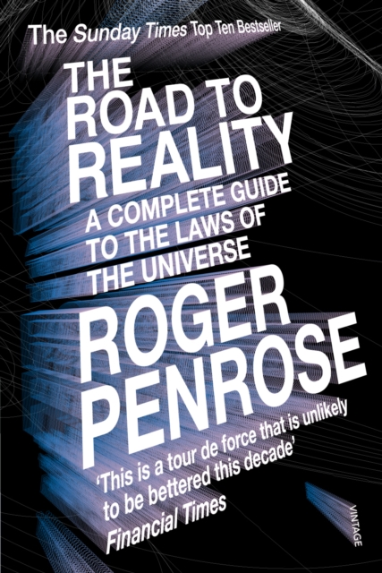 The Road to Reality : A Complete Guide to the Laws of the Universe, Paperback / softback Book