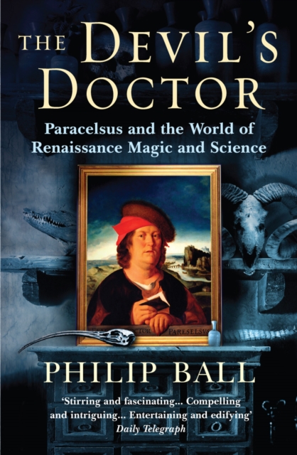 The Devil's Doctor : Paracelsus and the World of Renaissance Magic and Science, Paperback / softback Book