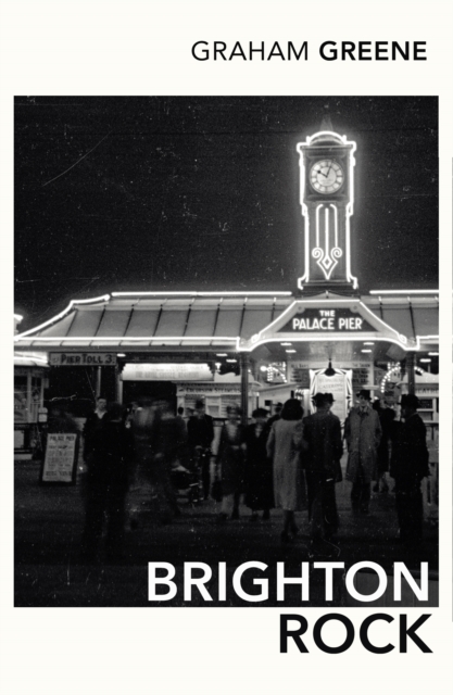 Brighton Rock : Discover Graham Greene's most iconic novel., Paperback / softback Book