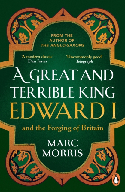 A Great and Terrible King : Edward I and the Forging of Britain, Paperback / softback Book