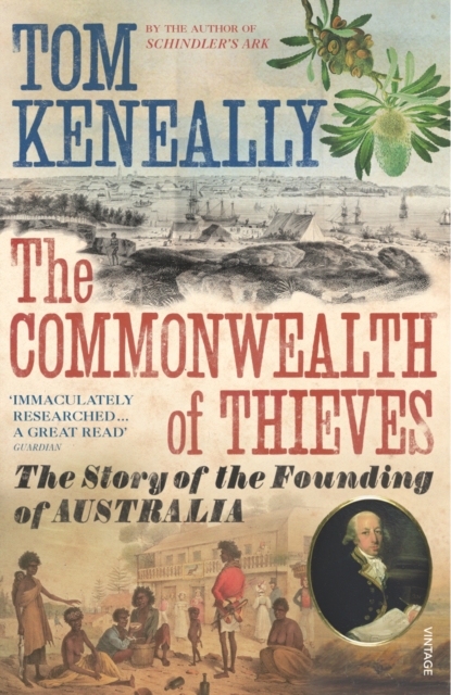 The Commonwealth of Thieves : The Story of the Founding of Australia, Paperback / softback Book
