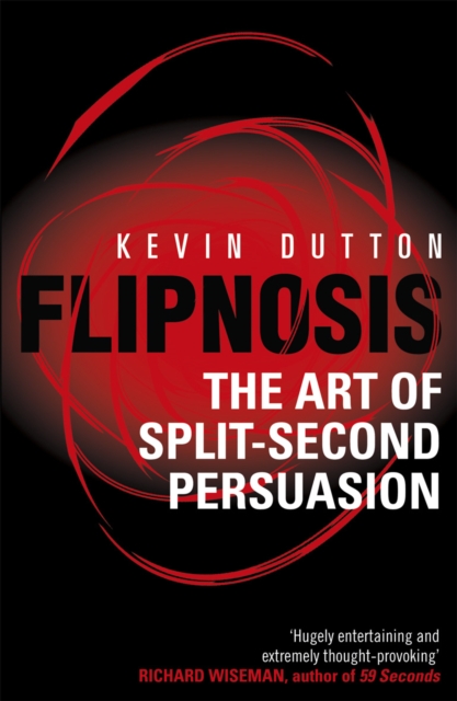 Flipnosis : The Art of Split-Second Persuasion, Paperback / softback Book