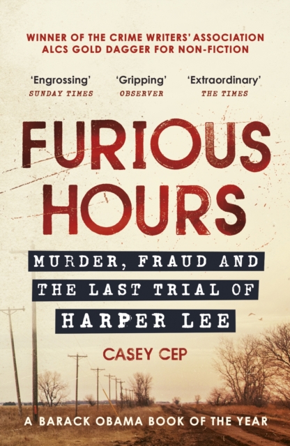 Furious Hours : Murder, Fraud and the Last Trial of Harper Lee, Paperback / softback Book