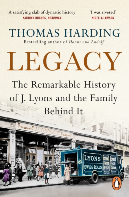 Legacy : The Remarkable History of J Lyons and the Family Behind It, Paperback / softback Book