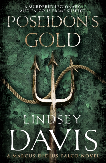Poseidon's Gold : (Marco Didius Falco: book V): a fast-paced, gripping historical mystery set in Ancient Rome from bestselling author Lindsey Davis, Paperback / softback Book