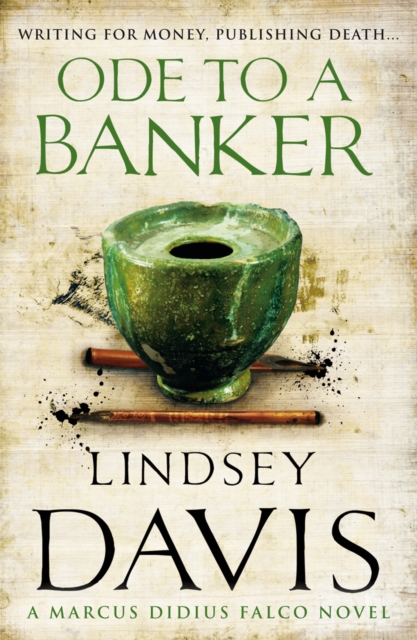 Ode To A Banker : (Marco Didius Falco: book XII): a mesmerising and murderous mystery set in Ancient Rome by bestselling author Lindsey Davis, Paperback / softback Book
