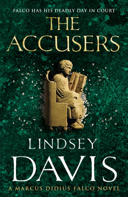 The Accusers : (Marco Didius Falco: book XV): a compelling and captivating historical mystery set in Rome from bestselling author Lindsey Davis, Paperback / softback Book