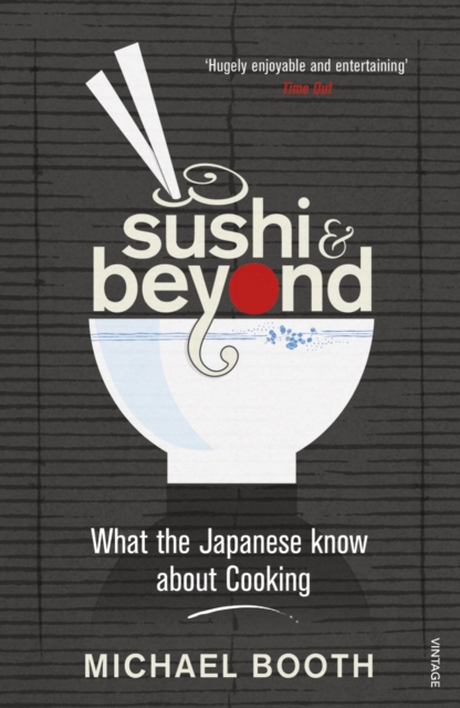Sushi and Beyond : What the Japanese Know About Cooking, Paperback / softback Book