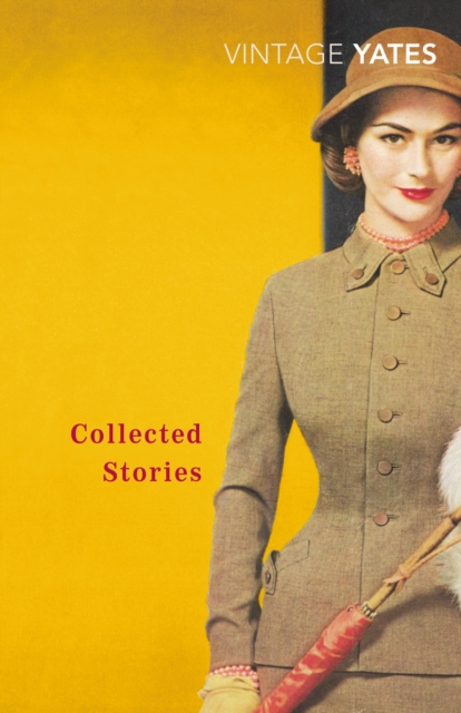 The Collected Stories of Richard Yates, Paperback / softback Book