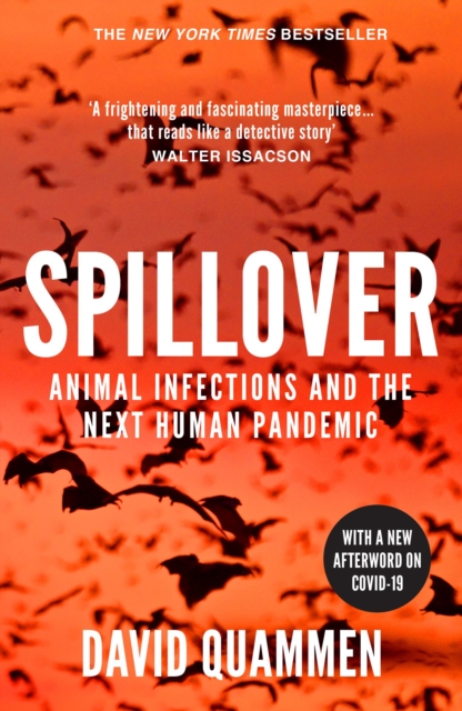 Spillover : the powerful, prescient book that predicted the Covid-19 coronavirus pandemic., Paperback / softback Book